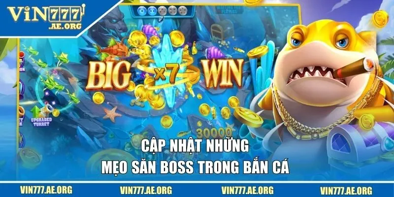 Cập nhật những mẹo săn boss trong bắn cá