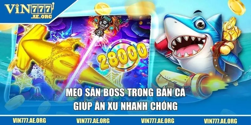 mẹo săn boss trong bắn cá