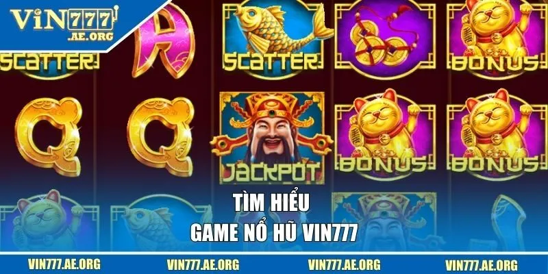 Tìm hiểu sơ lược về game nổ hũ VIN777